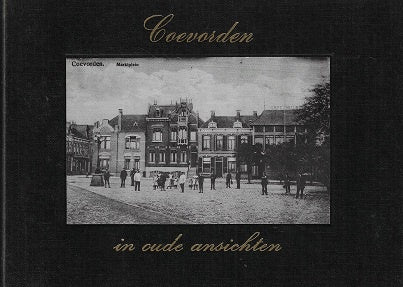 Coevorden in oude ansichten