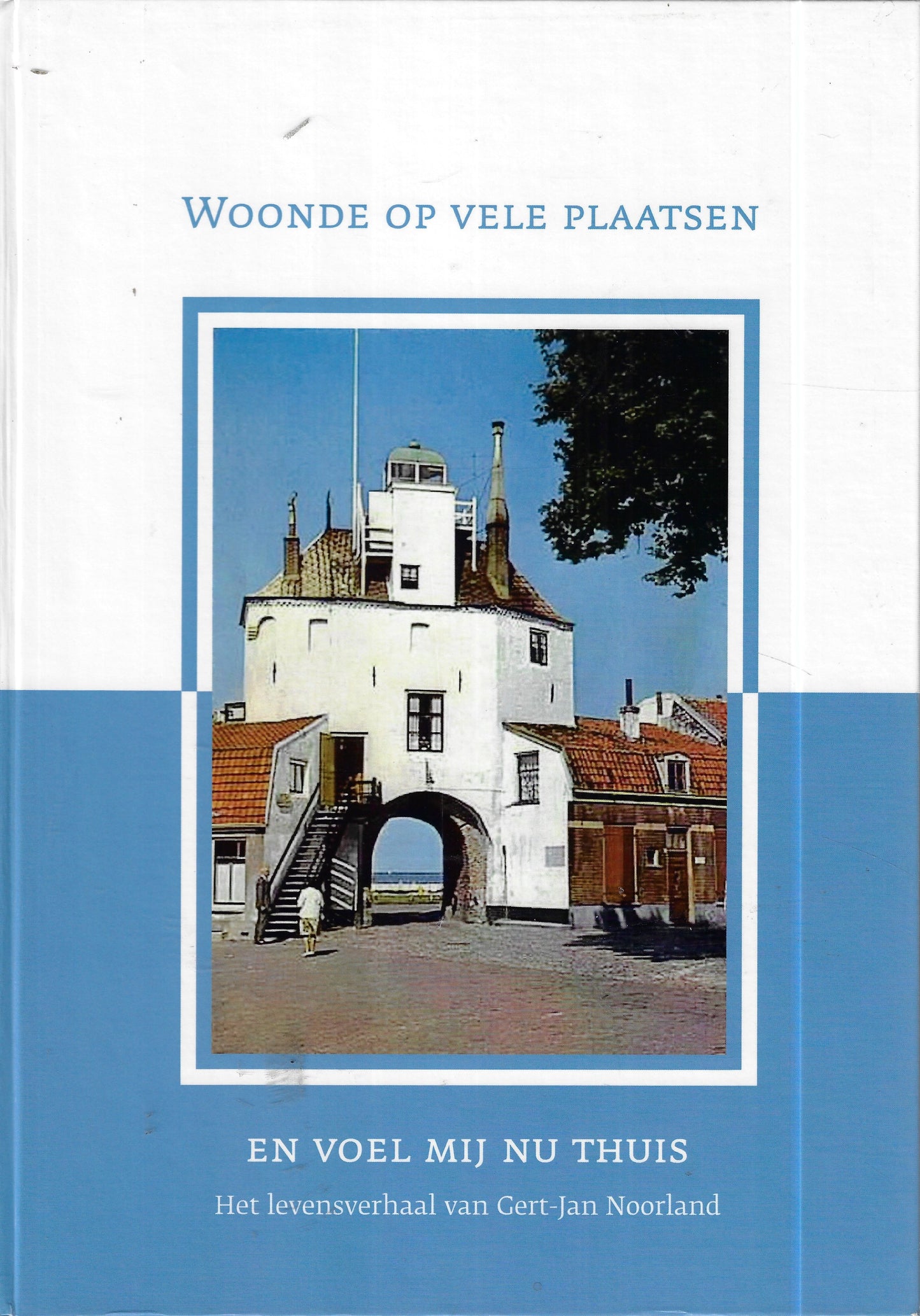 Woonde op vele plaatsen en voel mij nu thuis