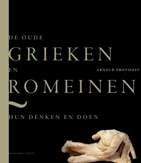 De oude Grieken en Romeinen / hun denken en doen