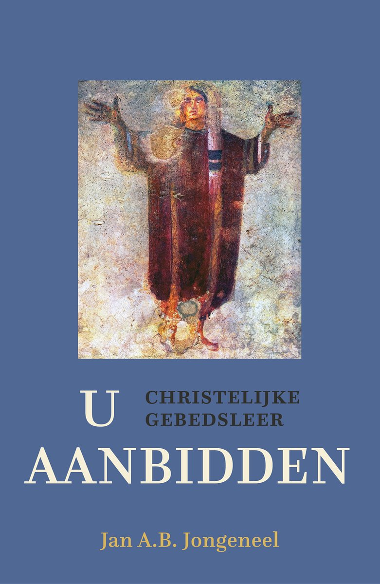 Omslag van U aanbidden door Jan A.B. Jongeneel, tweedehands boek bij Boekhandel Bloks