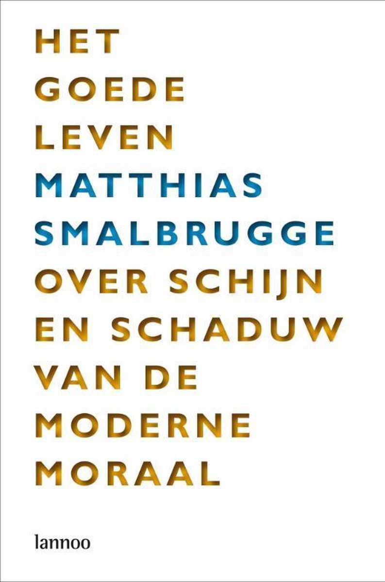 Omslag van Het Goede Leven door Matthias Smalbrugge, tweedehands boek bij Boekhandel Bloks