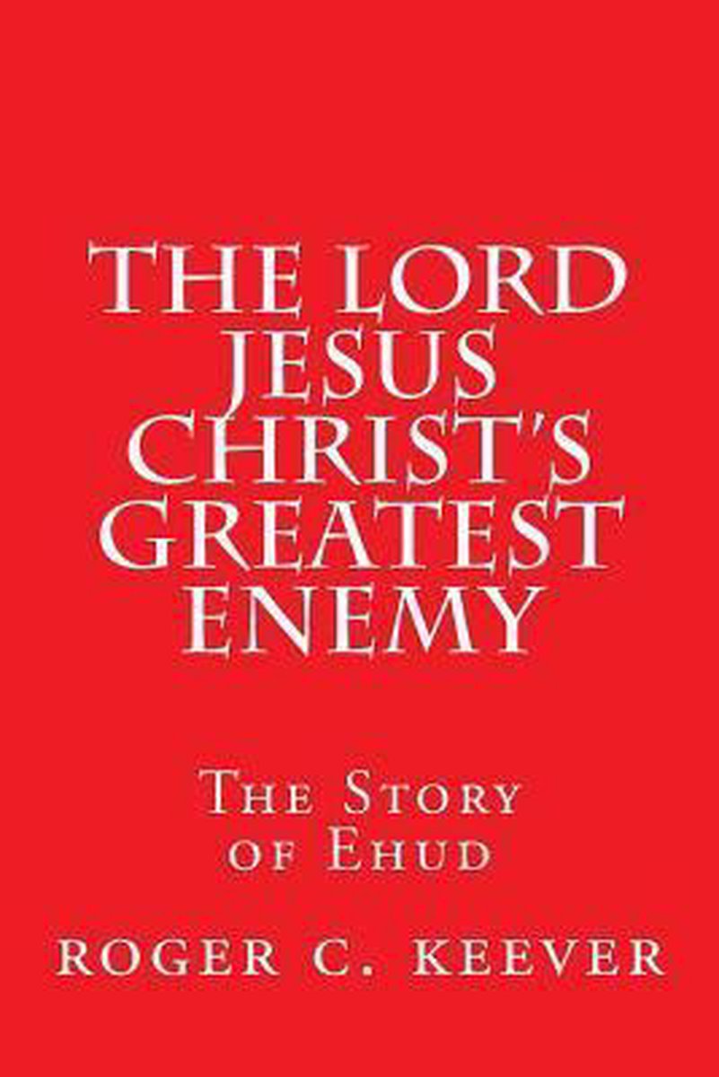 Omslag van Lord Jesus Christ's Greatest Enemy door Roger Keever, tweedehands boek bij Boekhandel Bloks