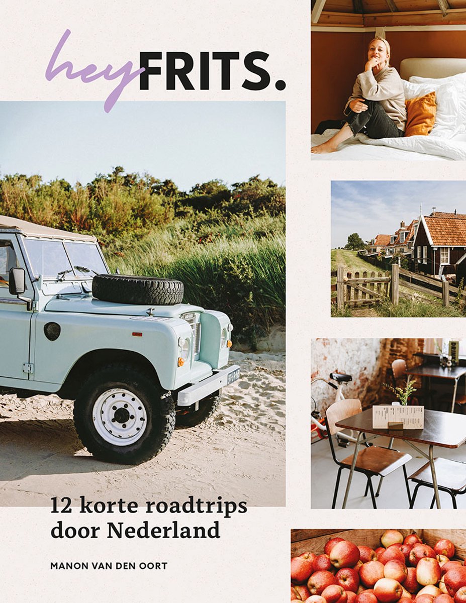 Omslag van Hey Frits. 12 roadtrips door Nederland door Manon van den Oort, tweedehands boek bij Boekhandel Bloks