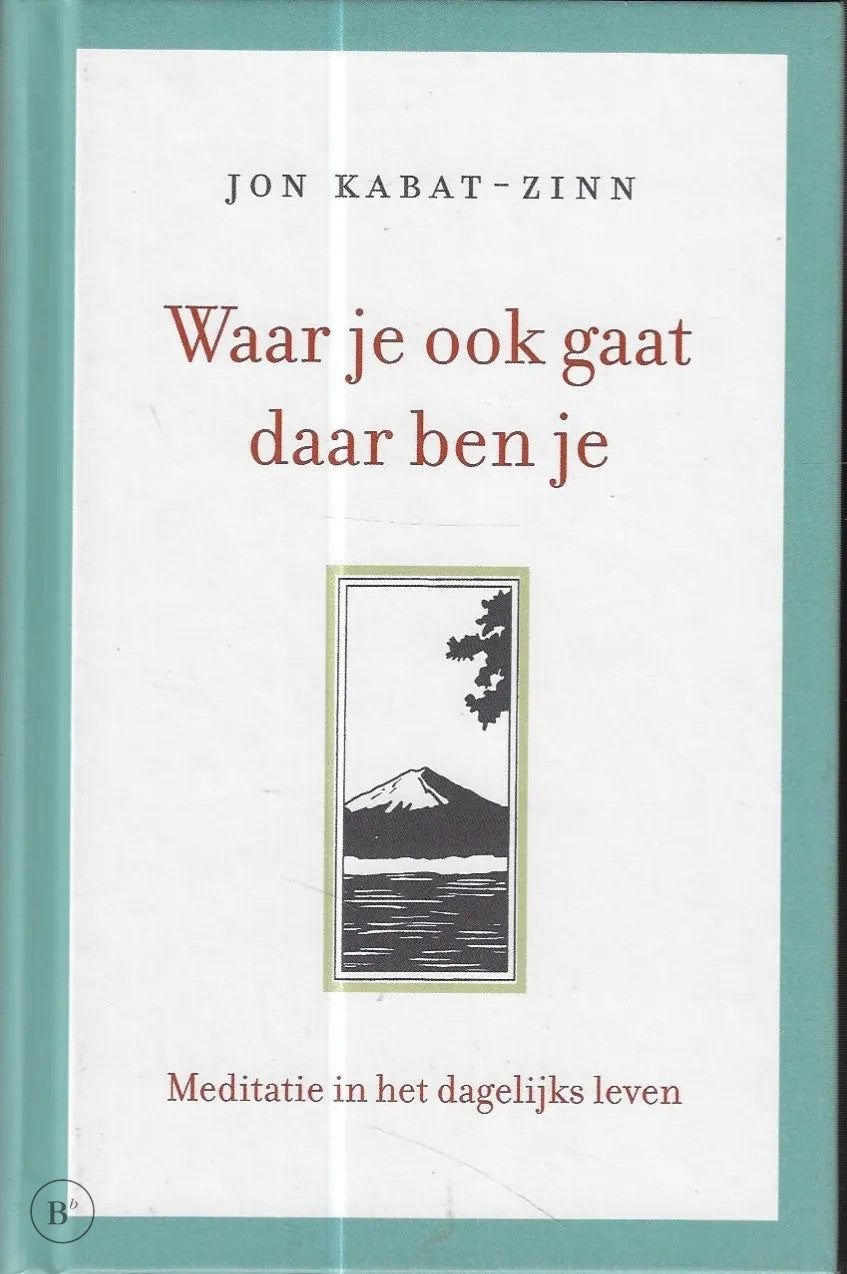 Omslag van Waar je ook gaat, daar ben je door Jon Kabat-Zinn, tweedehands boek bij Boekhandel Bloks