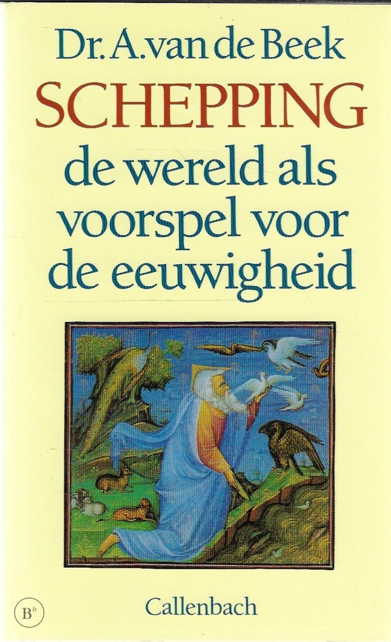 Omslag van Schepping. De wereld als voorspel voor de eeuwigheid door Bram van de Beek, tweedehands boek bij Boekhandel Bloks