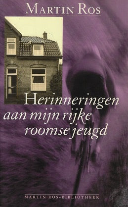 Herinneringen aan mijn rijke roomse jeugd