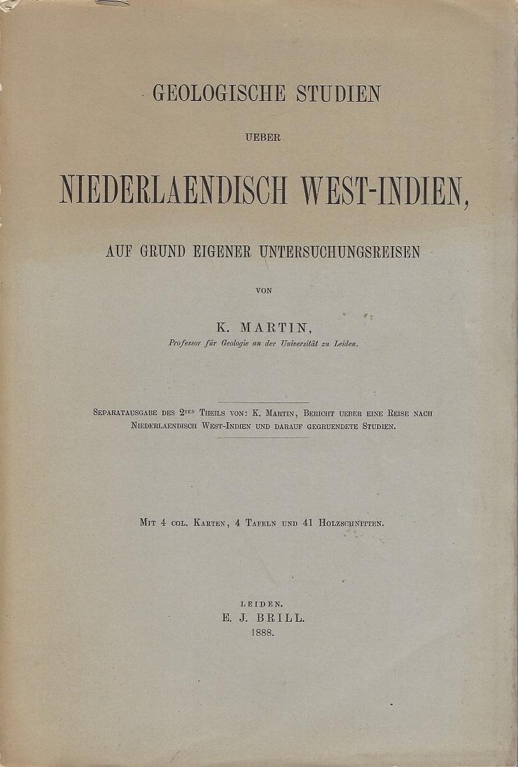 Geologische Studien ueber Niederlaendisch West-Indien, auf Grund eigener Untersuchungsreisen