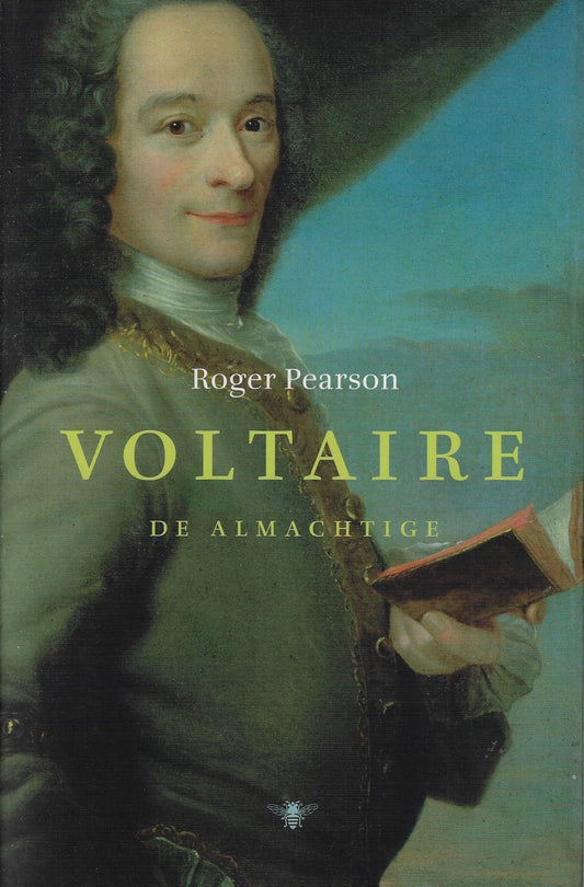 Voltaire de almachtige / een leven lang op zoek naar vrijheid