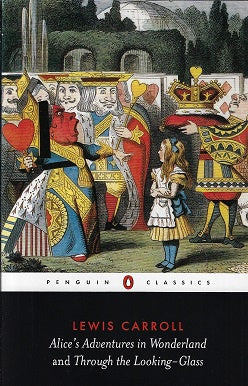 Alice's Adventures in Wonderland and Through the Looking Glass