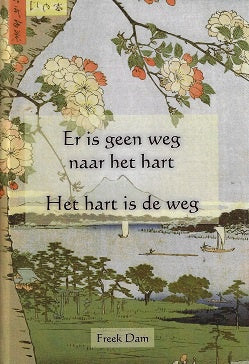 Er is geen weg naar het hart, het hart is de weg