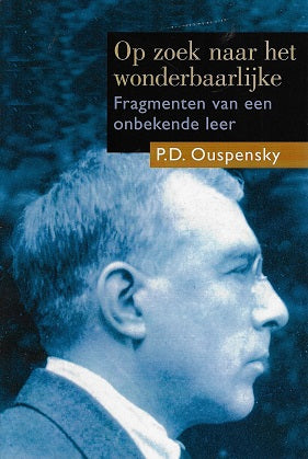 Op zoek naar het wonderbaarlijke / fragmenten van een onbekende leer