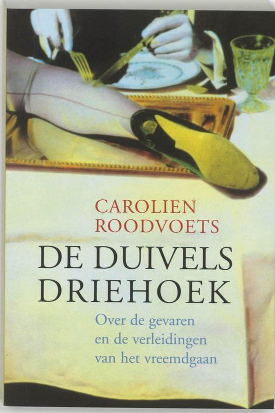 De duivelsdriehoek / over de gevaren en de verleidingen van het vreemdgaan