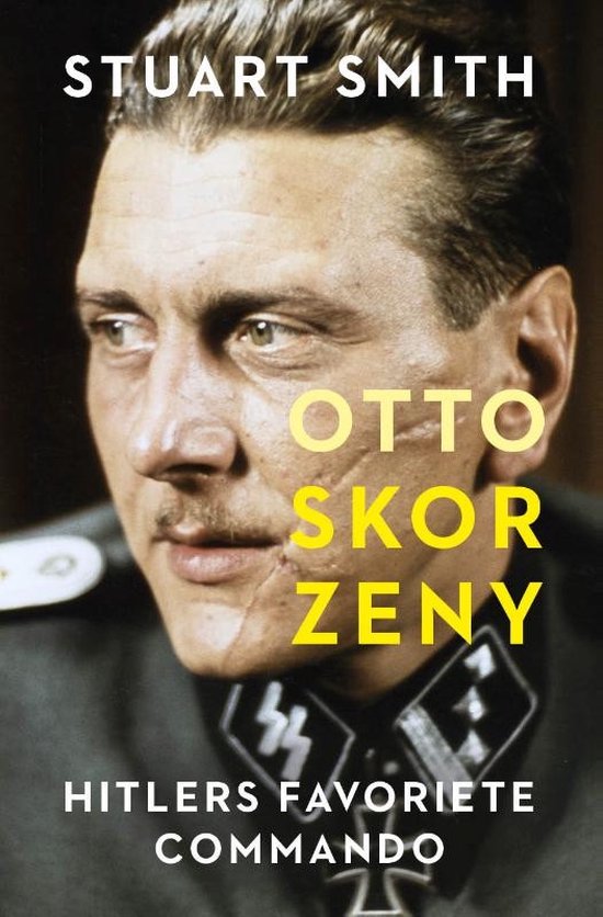 Otto Skorzeny / Hitlers favoriete commando