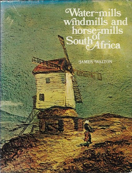 Water-mills, windmills and horse-mills of South Africa