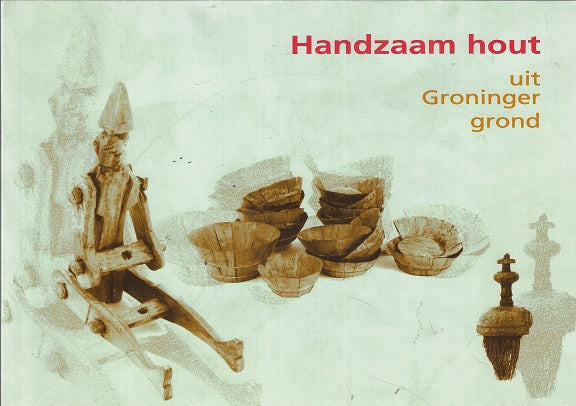 Handzaam hout uit Groninger grond