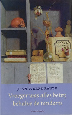 Vroeger was alles beter, behalve de tandarts