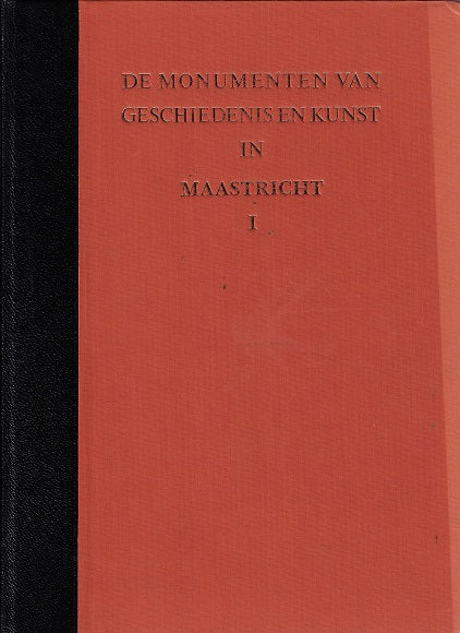 De monumenten van geschiedenis en kunst in Maastricht I-II