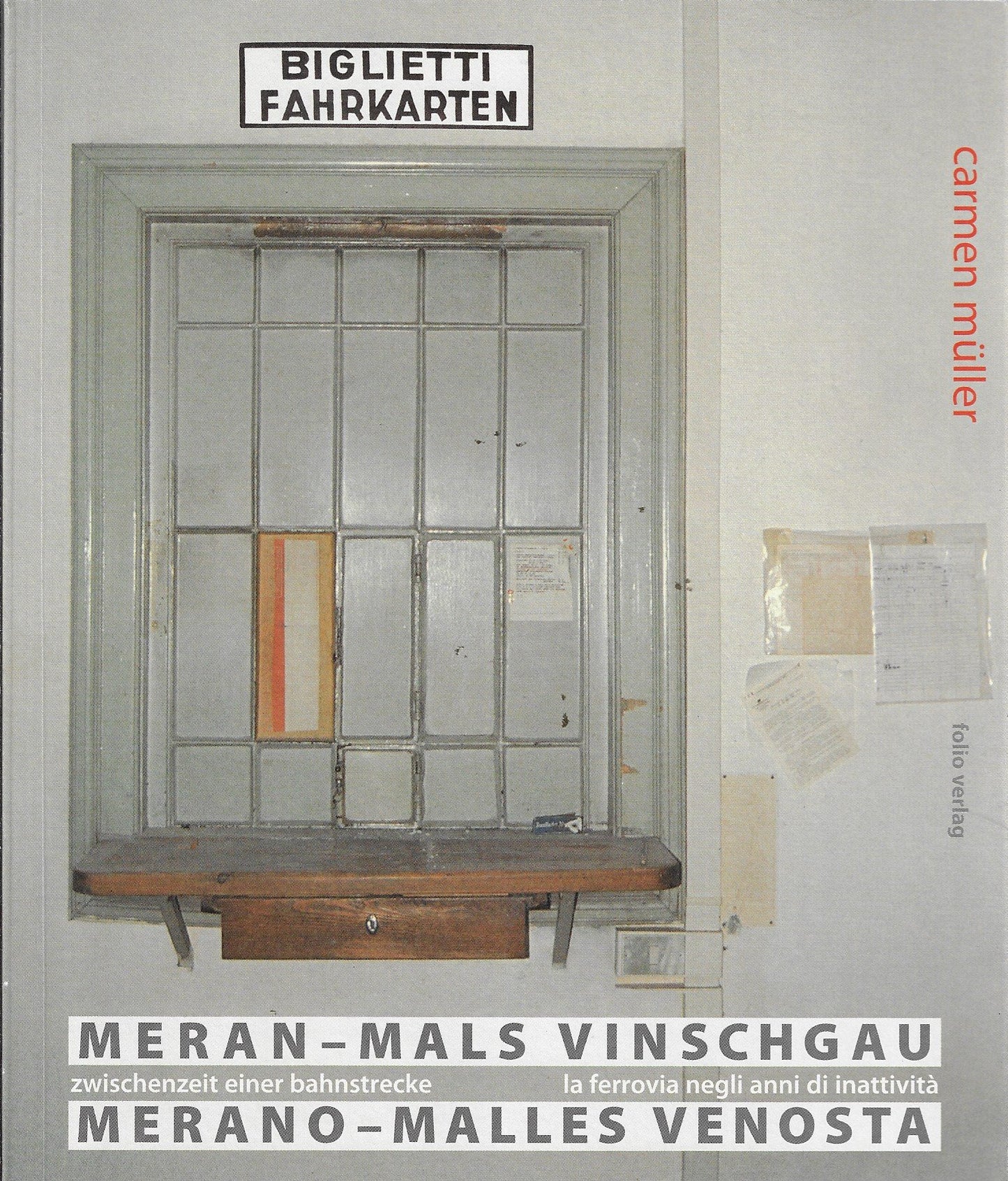 Meran-Mals Vinschgau / Zwischenzeit einer Bahnstrecke