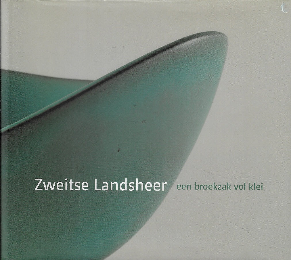 Zweitse Landsheer / een broekzak vol klei