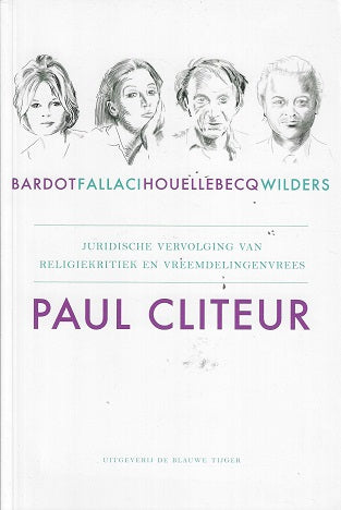 Bardot, Fallaci, Houellebecq en Wilders