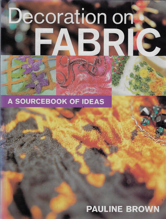 Decoration on Fabric / A Sourcebook of Ideas