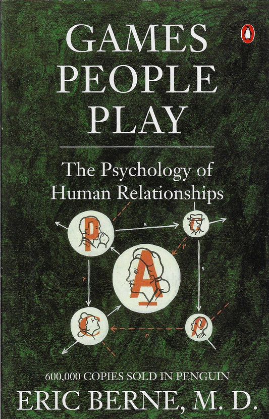 Games People Play / The Psychology of Human Relationships