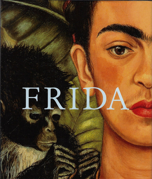 Frida Kahlo / The painter and her work