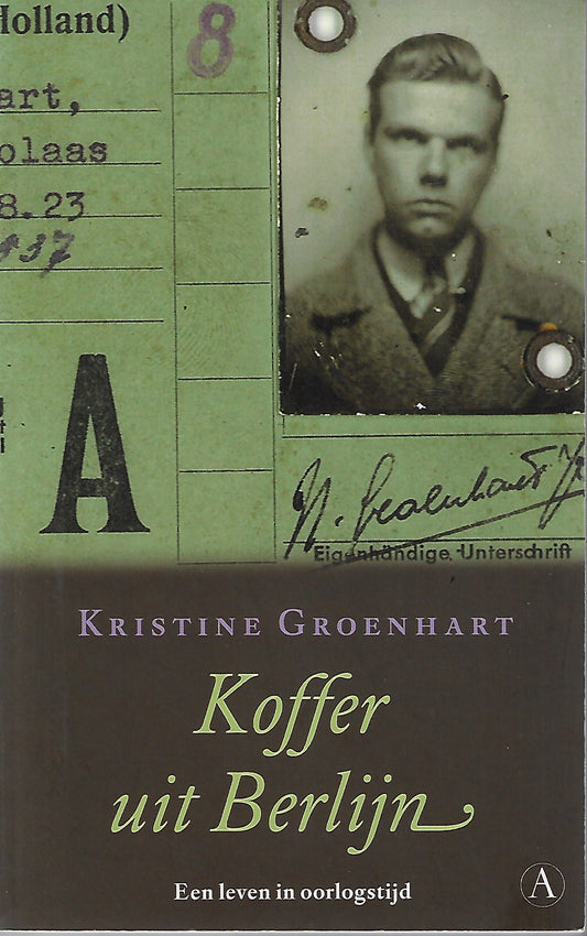 Koffer uit Berlijn / een leven in oorlogstijd