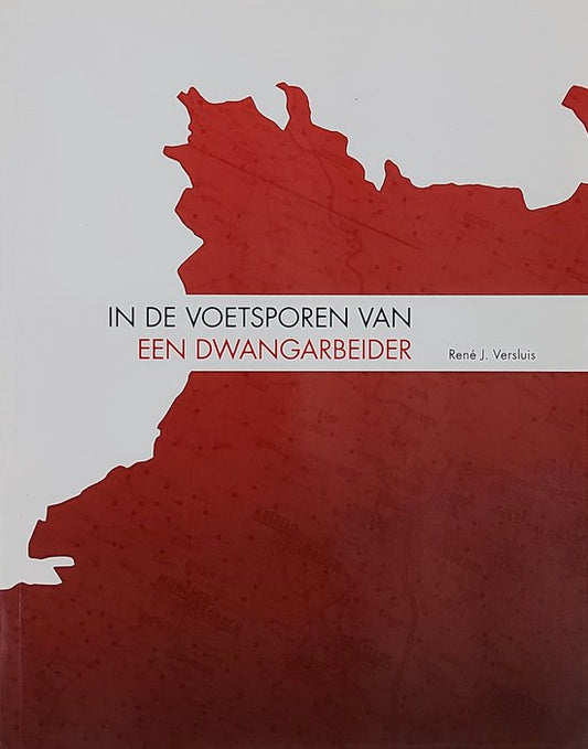 In de voetsporen van een dwangarbeider
