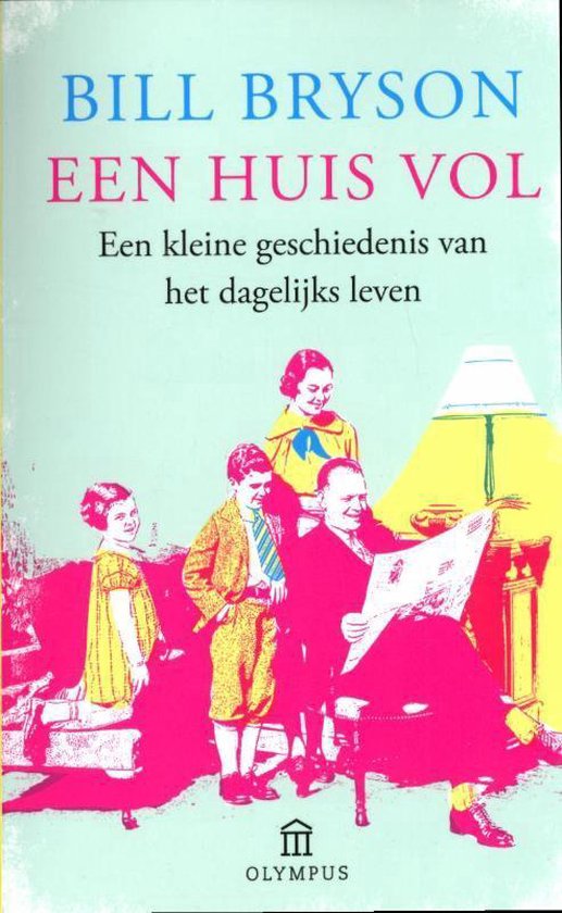 Een huis vol / een kleine geschiedenis van het dagelijks leven
