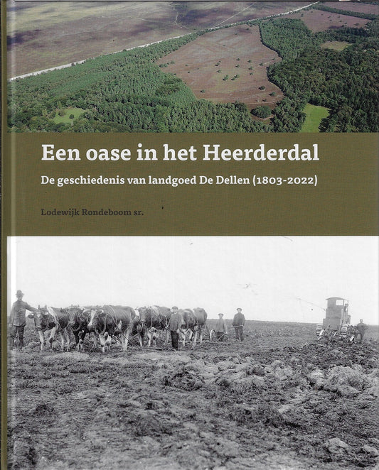Een oase in het Heerderdal / De geschiedenis van landgoed De Dellen (1803-2022)