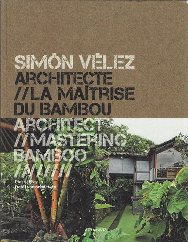 Simon Velez / Architect / Mastering Bamboo