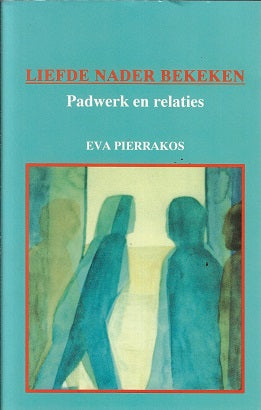 Liefde nader bekeken / padwerk en relaties