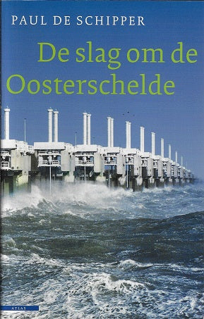 De slag om de Oosterschelde