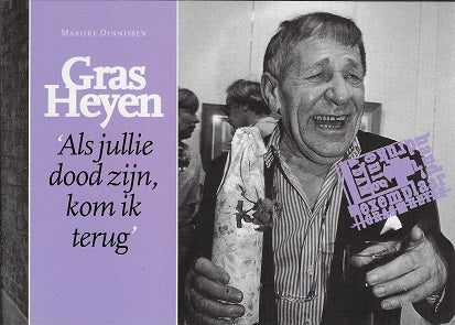 Gras Heyen áls jullie dood zijn, kom ik terug'
