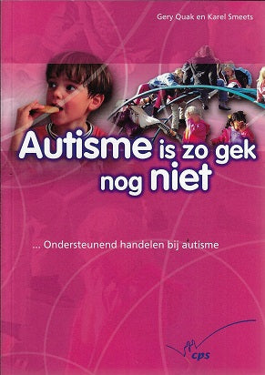 Een zorg voor school en thuis Autisme is zo gek nog niet