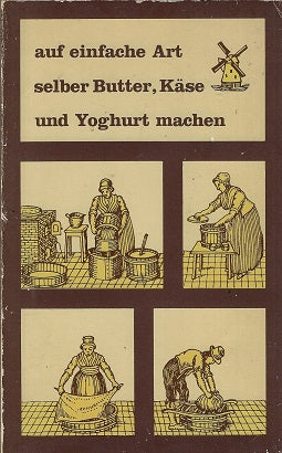 auf einfache Art selber Butter, kase und Yoghurt machen