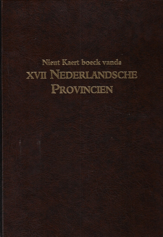 Nieut Kaert boeck vande XVII Nederlandsche Provincien