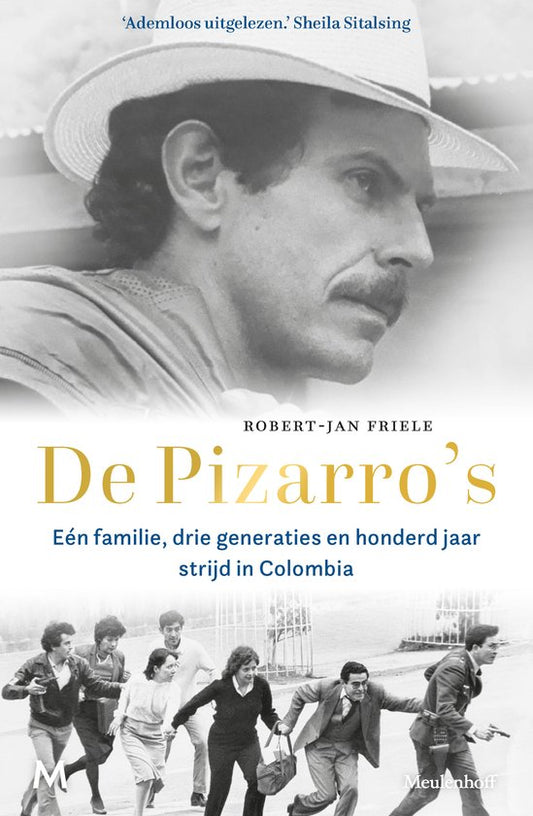 De Pizarro's / Eén familie, drie generaties en honderd jaar strijd in Colombia