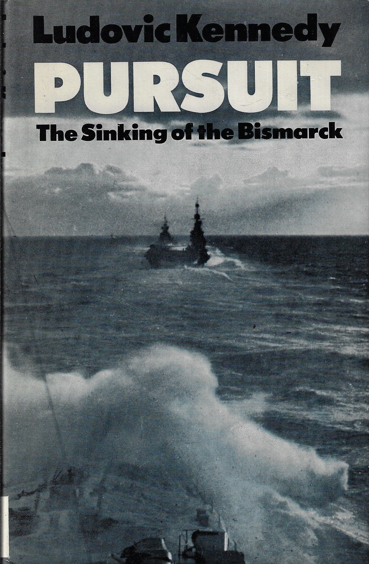 Pursuit - The sinking of the Bismarck