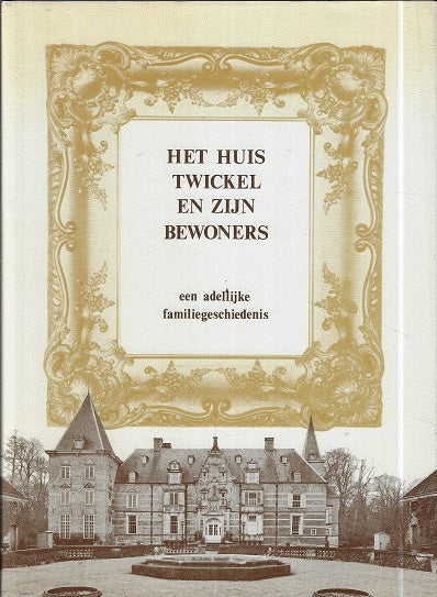 Het huis Twickel en zijn bewoners