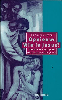 Opnieuw: Wie is Jezus?