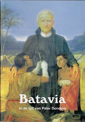 Batavia in de tijd van Pater Donders