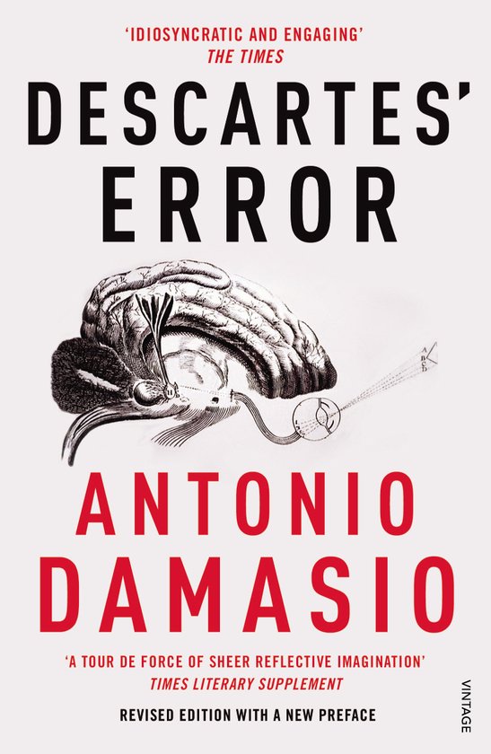 Descartes' Error / Emotion, Reason and the Human Brain