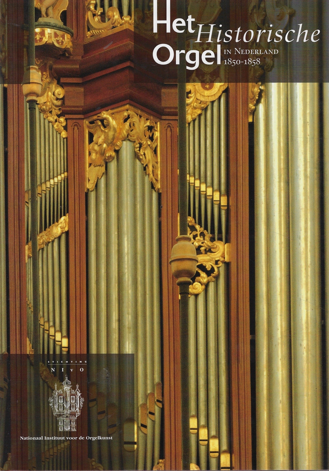 Het historische orgel in Nederland 1850-1858