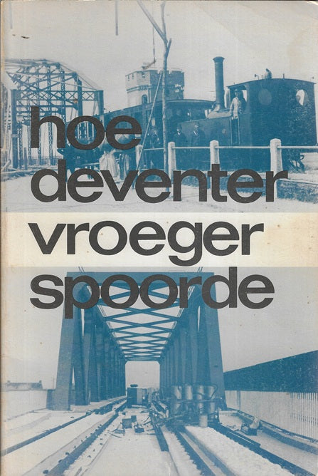 Hoe deventer vroeger spoorde