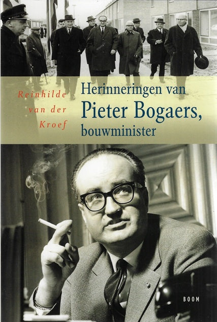 Herinneringen van Pieter Bogaers, bouwminister