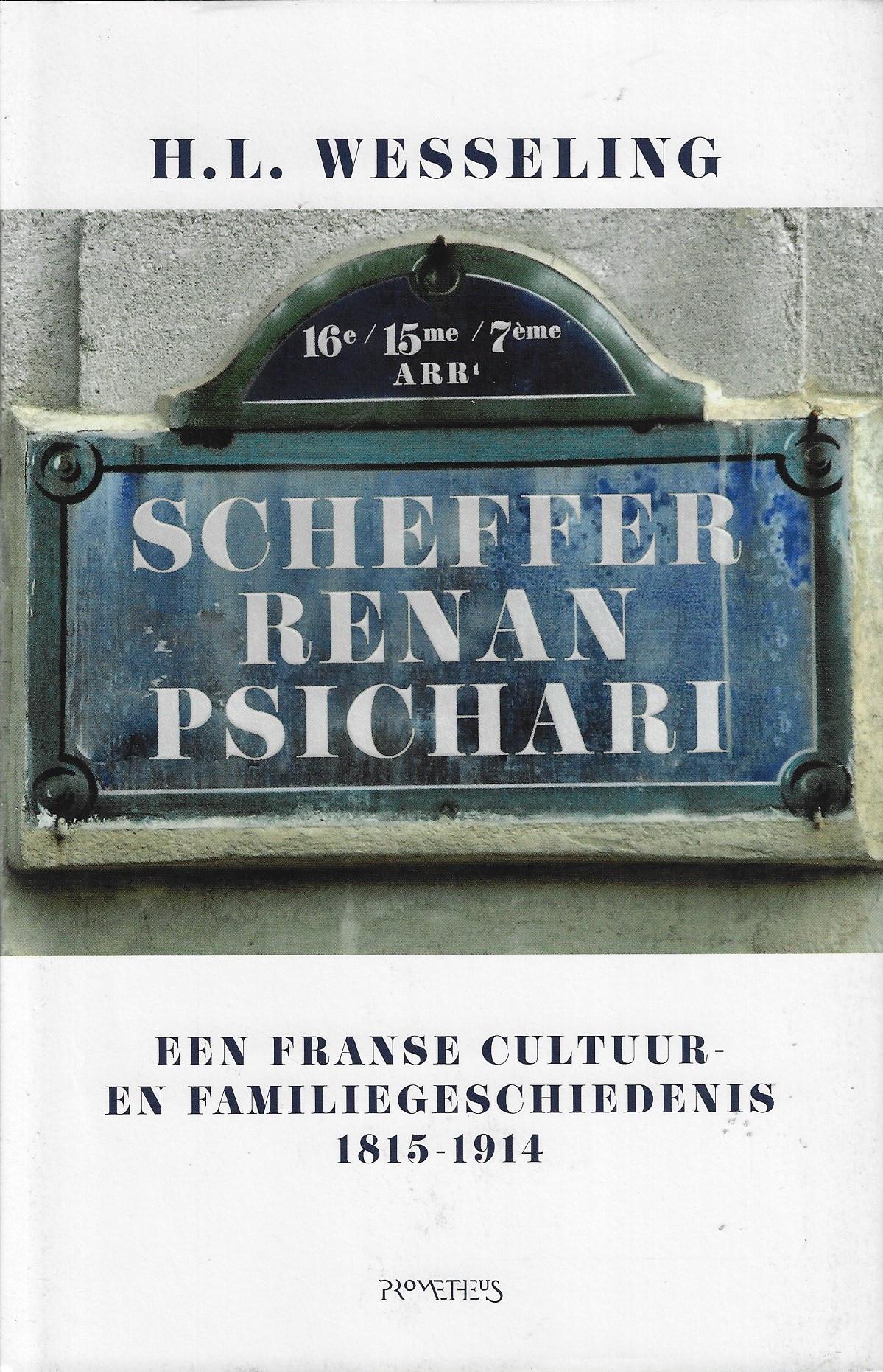 Scheffer - Renan - Psichari / een Franse cultuur- en familiegeschiedenis, 1815-1914