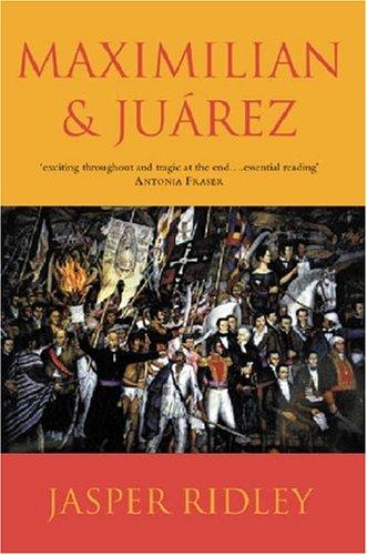 Omslag van Maximilian and Juárez door Jasper Godwin Ridley, tweedehands boek bij Boekhandel Bloks