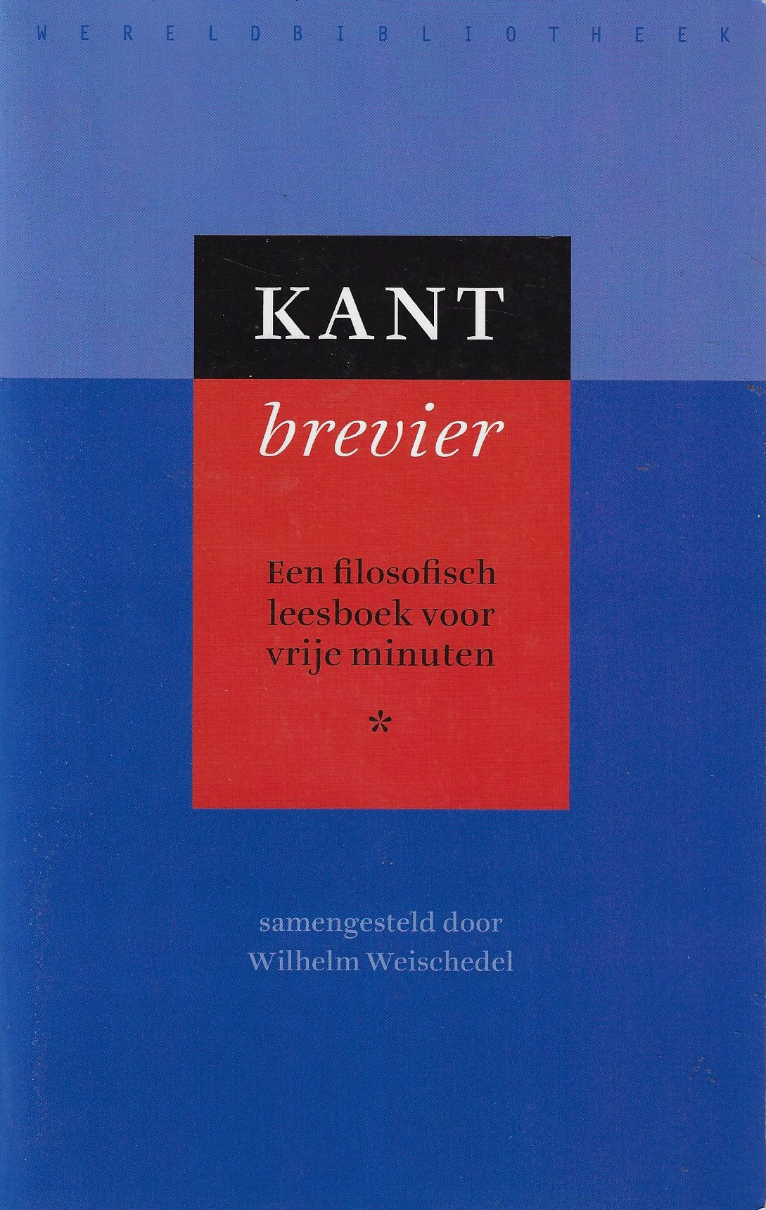 Kant brevier / een filosofisch leesboek voor vrije minuten